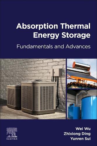 Absorption Thermal Energy Storage: Fundamentals and Advances