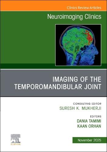 Imaging of the Temporomandibular Joint, An Issue of Neuroimaging Clinics of North America