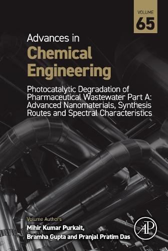 Photocatalytic Degradation of Pharmaceutical Wastewater Part A: Advanced Nanomaterials, Synthesis Routes and Spectral Characteristics  by Mihir Kumar Purkait (Professor, Department of Chemical Engineering, Indian Institute of Technology Guwahati, Assam, India) at Abbey's Bookshop, 