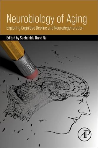 Neurobiology of Aging: Exploring Cognitive Decline and Neurodegeneration
