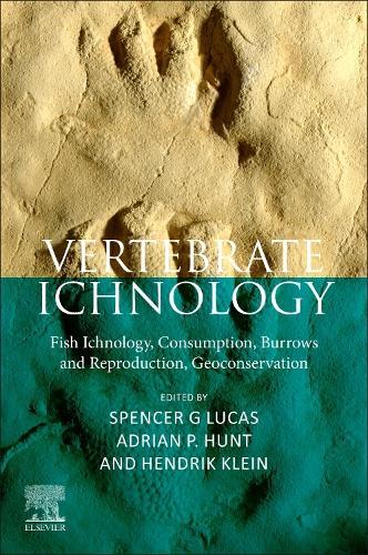 Vertebrate Ichnology: Tracks and Trails, Consumption, Digging and Reproduction, Geoconservation  by Spencer G Lucas (Stratigrapher and Paleontologist, New Mexico Museum of Natural History, Albuquerque, New Mexico, USA) at Abbey's Bookshop, 