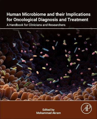 Human Microbiome and their Implications for Oncological Diagnosis and Treatment: A Handbook for Clinicians and Researchers