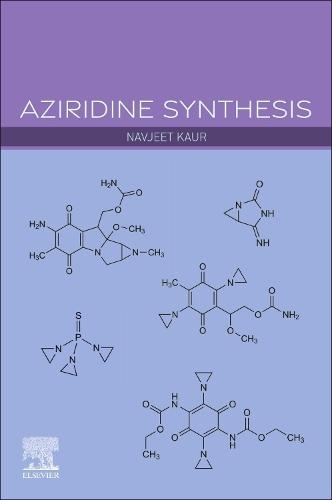Aziridine Synthesis  by Navjeet Kaur, BSc; MSc (Lovely Professional University, India) at Abbey's Bookshop, 