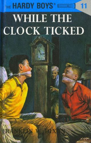 Hardy Boys 11: While the Clock Ticked  by Franklin W. Dixon at Abbey's Bookshop, 
