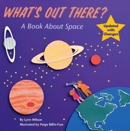 What's Out There?: A Book about Space  by Lynn Wilson at Abbey's Bookshop, 