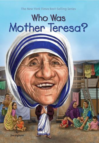 Who Was Mother Teresa?  by Jim Gigliotti at Abbey's Bookshop, 