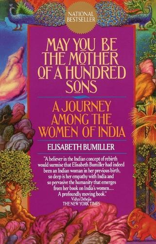 May You Be the Mother of a Hundred Sons: A Journey Among the Women of India  by Elisabeth Bumiller at Abbey's Bookshop, 