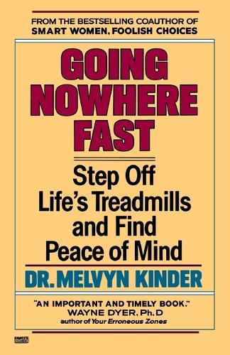 Going Nowhere Fast: Step Off Life's Treadmills and Find Peace of Mind  by Dr. Melvyn Kinder at Abbey's Bookshop, 
