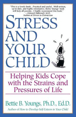 Stress and Your Child: Helping Kids Cope with the Strains and Pressures of Life  by Bettie B. Youngs at Abbey's Bookshop, 