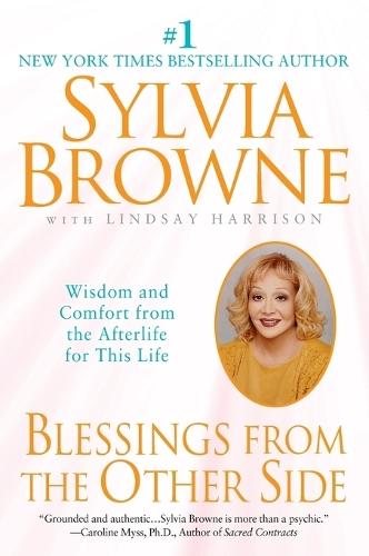 Blessings from the Other Side: Wisdom and Comfort from the Afterlife for This Life  by Sylvia Browne (Sylvia Browne) at Abbey's Bookshop, 