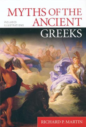 Myths of the Ancient Greeks  by Richard P. Martin at Abbey's Bookshop, 