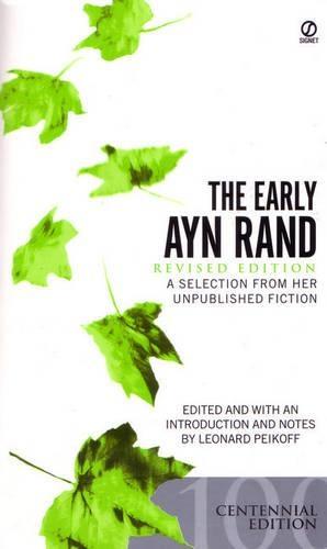 The Early Ayn Rand: Revised Edition: A Selection From Her Unpublished Fiction  by Ayn Rand at Abbey's Bookshop, 