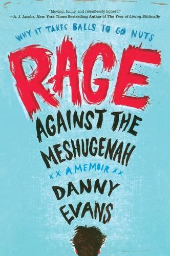 Rage Against the Meshugenah: Why it Takes Balls to Go Nuts  by Danny Evans at Abbey's Bookshop, 