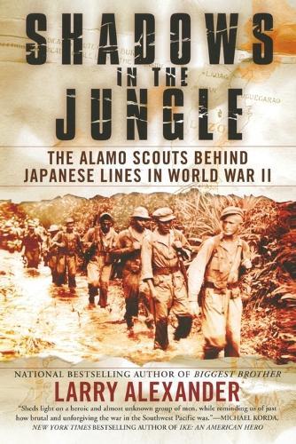 Shadows in the Jungle: The Alamo Scouts Behind Japanese Lines in World War II  by Larry Alexander at Abbey's Bookshop, 