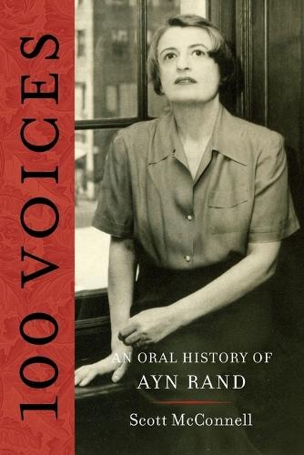 100 Voices: An Oral History of Ayn Rand  by Scott McConnell at Abbey's Bookshop, 