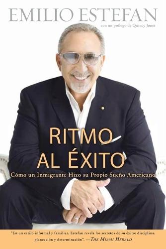 Ritmo Al Exito: Como Un Inmigrante Hizo Su Propio Sueno Americano  by Emilio Estefan at Abbey's Bookshop, 