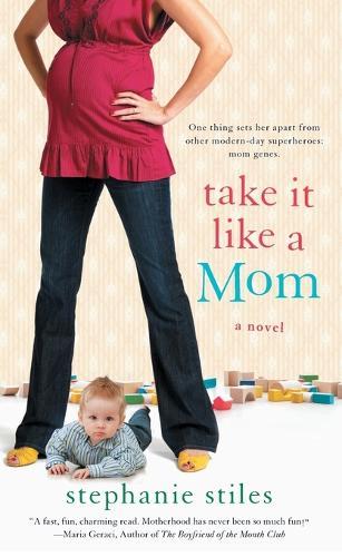 Take it Like a Mom: A Novel  by Stephanie Stiles at Abbey's Bookshop, 