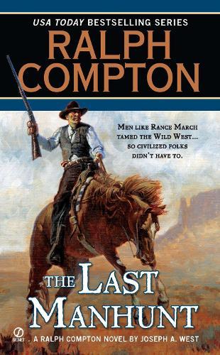 Ralph Compton the Last Manhunt  by Joseph A. West at Abbey's Bookshop, 