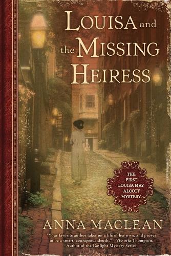 Louisa and the Missing Heiress: The First Louisa May Alcott Mystery  by Anna Maclean at Abbey's Bookshop, 