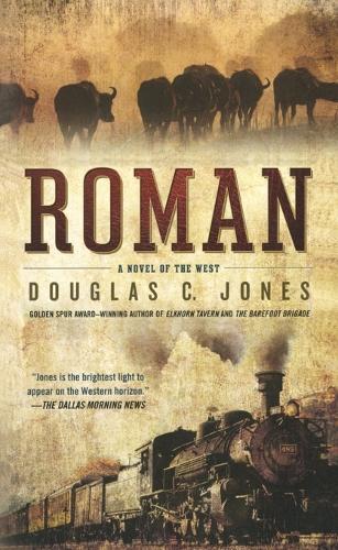 Roman: A Novel of the West  by Douglas C. Jones at Abbey's Bookshop, 