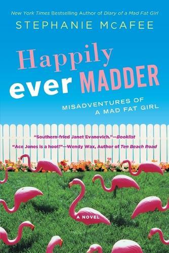 Happily Ever Madder: Misadventures of a Mad Fat Girl  by Stephanie McAfee at Abbey's Bookshop, 