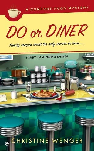 Do Or Diner: A Comfort Food Mystery  by Christine Wenger at Abbey's Bookshop, 
