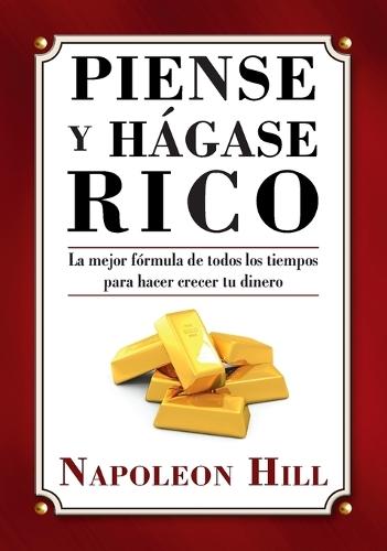 Piense y Hagase Rico (Think and Grow Rich Spanish)