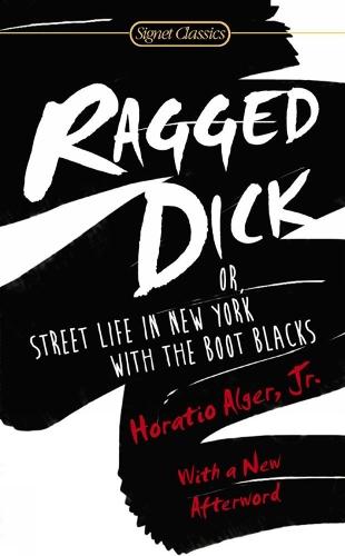 Ragged Dick: Or, Street Life in New York with the Boot Blacks  by Horatio Alger at Abbey's Bookshop, 