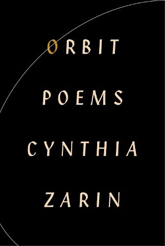 Orbit: Poems  by Cynthia Zarin at Abbey's Bookshop, 