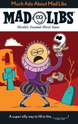 Much Ado About Mad Libs: World's Greatest Word Game About Shakespeare  by DW McCann at Abbey's Bookshop, 