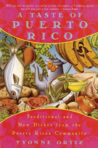 A Taste of Puerto Rico: Traditional and New Dishes from the Puerto Rican Community: A Cookbook  by Yvonne Ortiz at Abbey's Bookshop, 