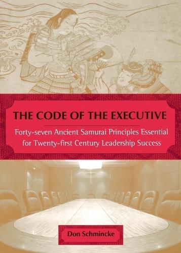 The Code of the Executive  by Don Schmincke at Abbey's Bookshop, 