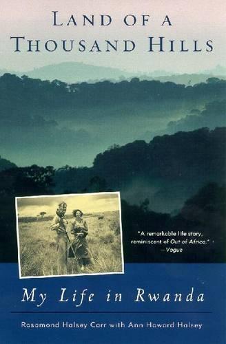 Land of a Thousand Hills: My Life in Rwanda  by Rosamond Halsey Carr at Abbey's Bookshop, 