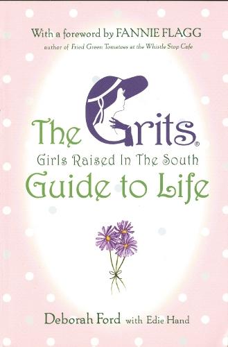 Grits (Girls Raised in the South) Guide to Life  by Deborah Ford at Abbey's Bookshop, 