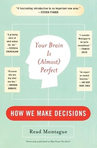 Your Brain Is (Almost) Perfect: How We Make Decisions  by Read Montague at Abbey's Bookshop, 