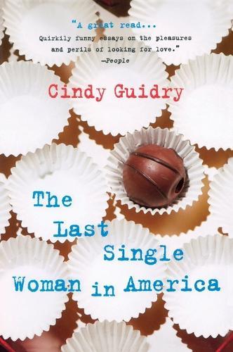The Last Single Woman in America  by Cindy Guidry at Abbey's Bookshop, 