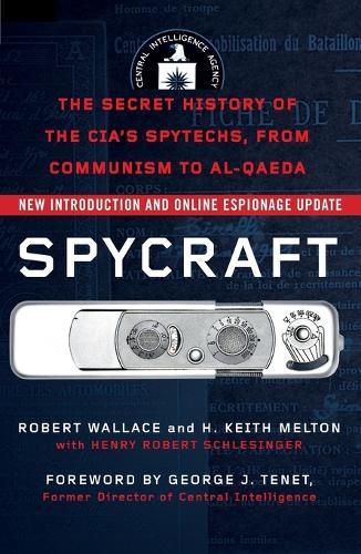 Spycraft: The Secret History of the CIA's Spytechs, from Communism to Al-Qaeda  by Robert Wallace at Abbey's Bookshop, 