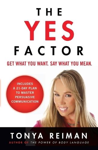 The Yes Factor: Get What You Want. Say What You Mean.  by Tonya Reiman at Abbey's Bookshop, 