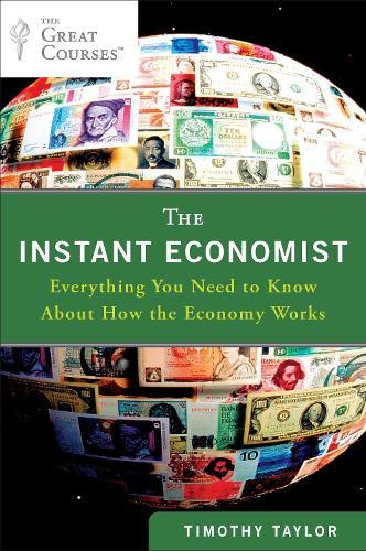 The Instant Economist: Everything You Need to Know About How the Economy Works  by Timothy Taylor at Abbey's Bookshop, 