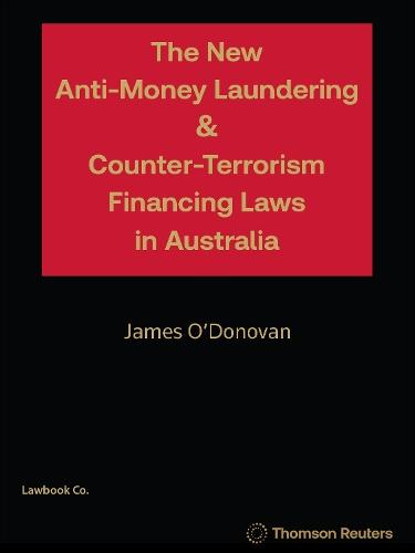 The New Anti-Money Laundering Counter Terrorism Financing Laws in Australia