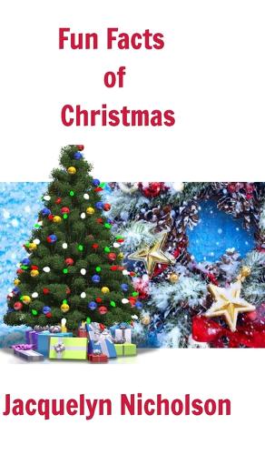 Fun Facts of Christmas  by Jacquelyn Nicholson at Abbey's Bookshop, 