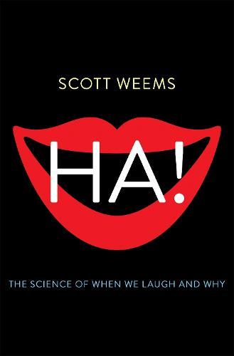 Ha!: The Science of When We Laugh and Why  by Scott Weems at Abbey's Bookshop, 