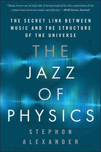 The Jazz of Physics  by Stephon Alexander at Abbey's Bookshop, 