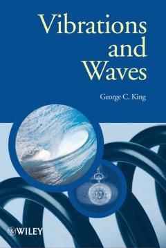 Vibrations and Waves  by George C. King (University of Manchester, UK) at Abbey's Bookshop, 