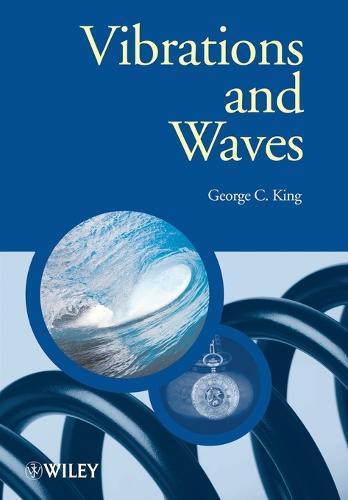 Vibrations and Waves  by George C. King (University of Manchester, UK) at Abbey's Bookshop, 