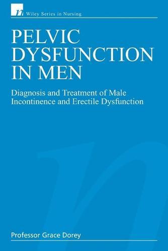 Pelvic Dysfunction in Men: Diagnosis and Treatment of Male Incontinence and Erectile Dysfunction  by Grace Dorey (University of West of England) at Abbey's Bookshop, 