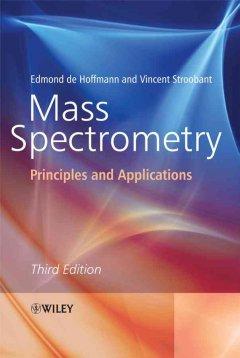 Mass Spectrometry: Principles and Applications  by Edmond de Hoffmann (Université Catholique de Louvain, Belgium) at Abbey's Bookshop, 