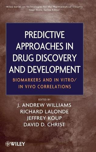 Predictive Approaches in Drug Discovery and Development: Biomarkers and In Vitro / In Vivo Correlations
