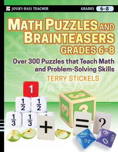 Math Puzzles and Brainteasers, Grades 6-8: Over 300 Puzzles that Teach Math and Problem-Solving Skills  by Terry Stickels at Abbey's Bookshop, 