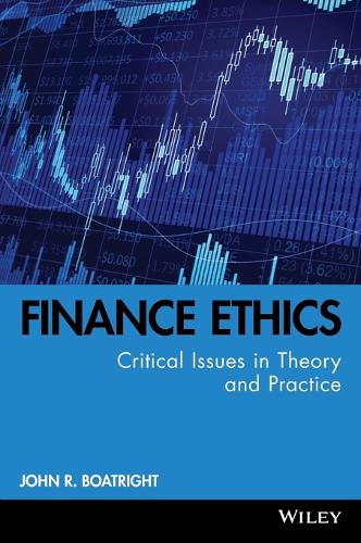 Finance Ethics: Critical Issues in Theory and Practice  by John R. Boatright (Loyola University Chicago) at Abbey's Bookshop, 